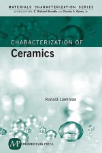 Characterization of Ceramics - Ronald E. Loehman, C. Richard Brundle, Charles A. Evans Jr.