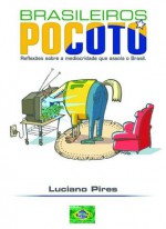 Brasileiros Pocotó (Portuguese Edition) - Luciano Pires