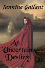 An Uncertain Destiny - Jannine Gallant