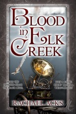 Blood in Elk Creek - Rachael Acks