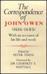 The Correspondence: With an Account of His Life and Work - John Owen, Peter Toon