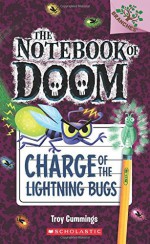 By Troy Cummings The Notebook of Doom #8: Charge of the Lightning Bugs (A Branches Book) (Paperback) - Troy Cummings