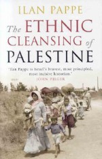 The Ethnic Cleansing of Palestine - Ilan Pappé