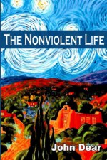 The Nonviolent Life - John Dear