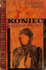 Koniec naszego świata - Tadeusz Hołuj