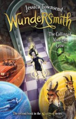 Wundersmith: The Calling of Morrigan Crow - Jessica Townsend