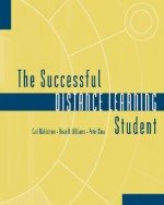 The Successful Distance Learning Student - Carl M. Wahlstrom, Brian K. Williams