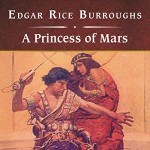 A Princess of Mars - Edgar Rice Burroughs, John Bolen, Tantor Audio