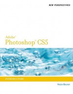 New Perspectives on Photoshop CS5: Introductory - Jane Hosie-Bounar