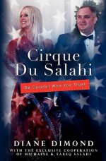 Cirque Du Salahi: Be Careful Who You Trust - Diane Dimond