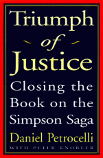 Triumph of Justice : Closing the Book On the Simpson Saga - Daniel Petrocelli, Peter Knobler