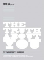 The Truth about You: Your Secret to Success [With DVD and Note Pad] - Marcus Buckingham