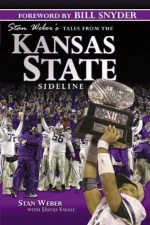 Stan Weber's Tales from the Kansas State Sideline - Stan Weber, David Smale