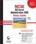 MCSE ISA Server 2000 Administration Study Guide [With CDROM] - William Heldman