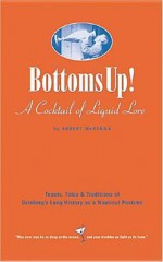 Bottoms Up!: Toasts, Tales & Traditions of Drinking's Long History as a Nautical Pastime - Robert McKenna