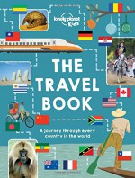 The Lonely Planet Kids Travel Book: Mind-Blowing Stuff on Every Country in the World - Lonely Planet Kids