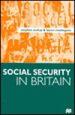 Social Security in Britain - Stephen McKay, Karen Rowlingson