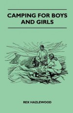 Camping for Boys and Girls - Rex Hazlewood