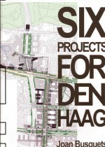 Six projects for Downtown's Den Haag - Joan Busquets