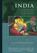 India: A Traveler's Literary Companion - Chandrahas Choudhury