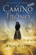 El camino del trono (La leyenda de Ayesha, #1) - Ange Guéro