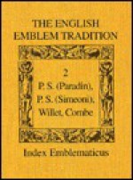 The English Emblem Tradition: Volume 2: P.S. (Paradin), P.S. (Simeoni), Willet, Combe - Peter M. Daly