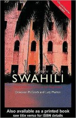 Colloquial Swahili: The Complete Course for Beginners - Lutz Marten