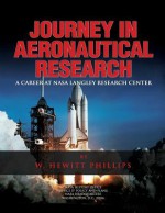 Journey in Aeronautical Research: A Career at NASA Langley Research Center - W Hewitt Phillips