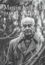 Pakuję walizkę - Marcin Król