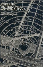 Kopernik. Astronomia. Astronautyka. Przewodnik encyklopedyczny - Barbara Bieńkowska, Włodzimierz Zonn