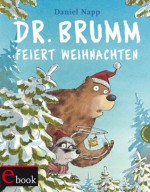 Dr. Brumm feiert Weihnachten (German Edition) - Daniel Napp