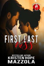 First Last Kiss: A Shots on Goal Spinoff (Shots On Goal Standalone Book 8) - Kristen Hope Mazzola