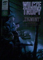 Wilcze Tropy -1- "Zygmunt" Zygmunt Błażejewicz - Krzysztof Wyrzykowski, Sławomir Zajączkowski