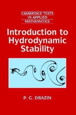 Introduction to Hydrodynamic Stability (Cambridge Texts in Applied Mathematics) - P.G. Drazin