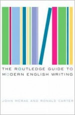 The Routledge Guide to Modern English Writing - Ronald Carter, John McRae