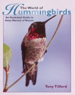 The World of Hummingbirds - Tony Tilford