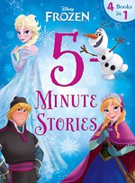 Frozen: 5-Minute Frozen Stories: 4 books in 1 (Disney Storybook (eBook)) - Disney Book Group, Disney Storybook Art Team