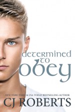 Determined to Obey - C.J. Roberts