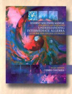 Student Solutions Manual for Hirsch/Goodman's Understanding Intermediate Algebra: A Course for College Students, 6th - Lewis R. Hirsch, Arthur Goodman