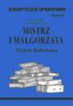 Biblioteczka opracowań. Zeszyt 10. Mistrz i Małgorzata Michaiła Bułhakowa - Danuta Polańczyk