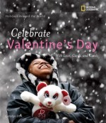 Holidays Around the World: Celebrate Valentine's Day: with Love, Cards, and Candy - Carolyn B. Otto