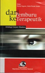 Dari Pemburu ke Terapeutik (Antologi Cerpen Mastera) - Agus Noor, Joni Ariadinata, Helvy Tiana Rosa, Abdul Rozak Zaidan