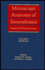 Microscopic Anatomy of Invertebrates, Annelida - Frederick W. Harrison