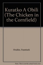 Kuratko A Obili (The Chicken in the Cornfield) - Frantisek Hrubin, Zdenek Miler