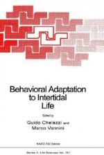 Behavioral Adaptation to Interdial Life (NATO Asi Series A, Life Sciences, Vol 151) - Guido Chelazzi, Marco Vannini