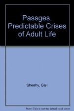 Passges, Predictable Crises of Adult Life - Gail Sheehy, author photo inner DJ Flap