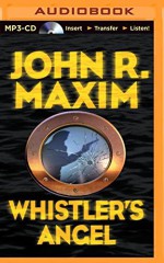 Whistler's Angel - John R. Maxim, Dick Hill