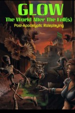 Glow: Post-Apocalyptic Role-Playing - Tom K Loney, Peryton Publishing