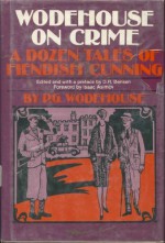 Wodehouse on Crime - P.G. Wodehouse, Donald R. Bensen