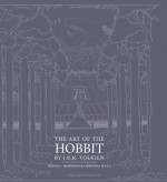 The Art Of The Hobbit - J.R.R. Tolkien, Wayne G. Hammond, Christina Scull